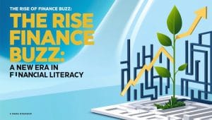 The Rise of Finance Buzz: A New Era in Financial Literacy in 2024
