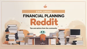 Exploring Financial Planning Reddit: Tips and Advice from the Community